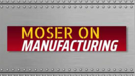 Moser on Manufacturing