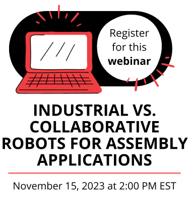 Webinar: Industrial vs. Collaborative Robots for Assembly Applications